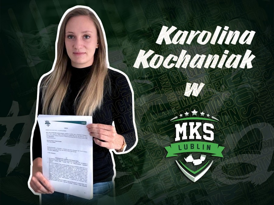 Karolina Kochaniak nową zawodniczką MKS Lublin !