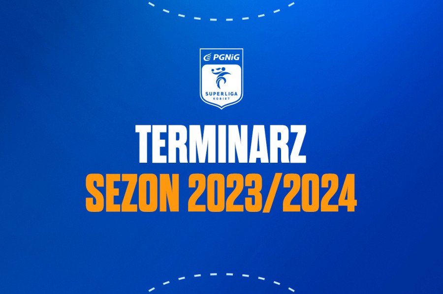Znamy terminarz sezonu 2023/2024 PGNiG Superligi Kobiet